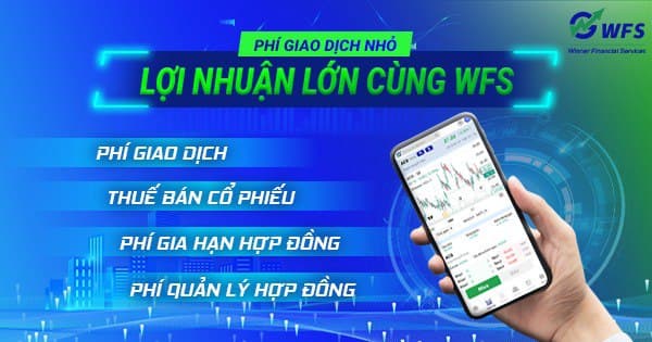 Các loại phí giao dịch mà nhà đầu tư WFS cần lưu ý